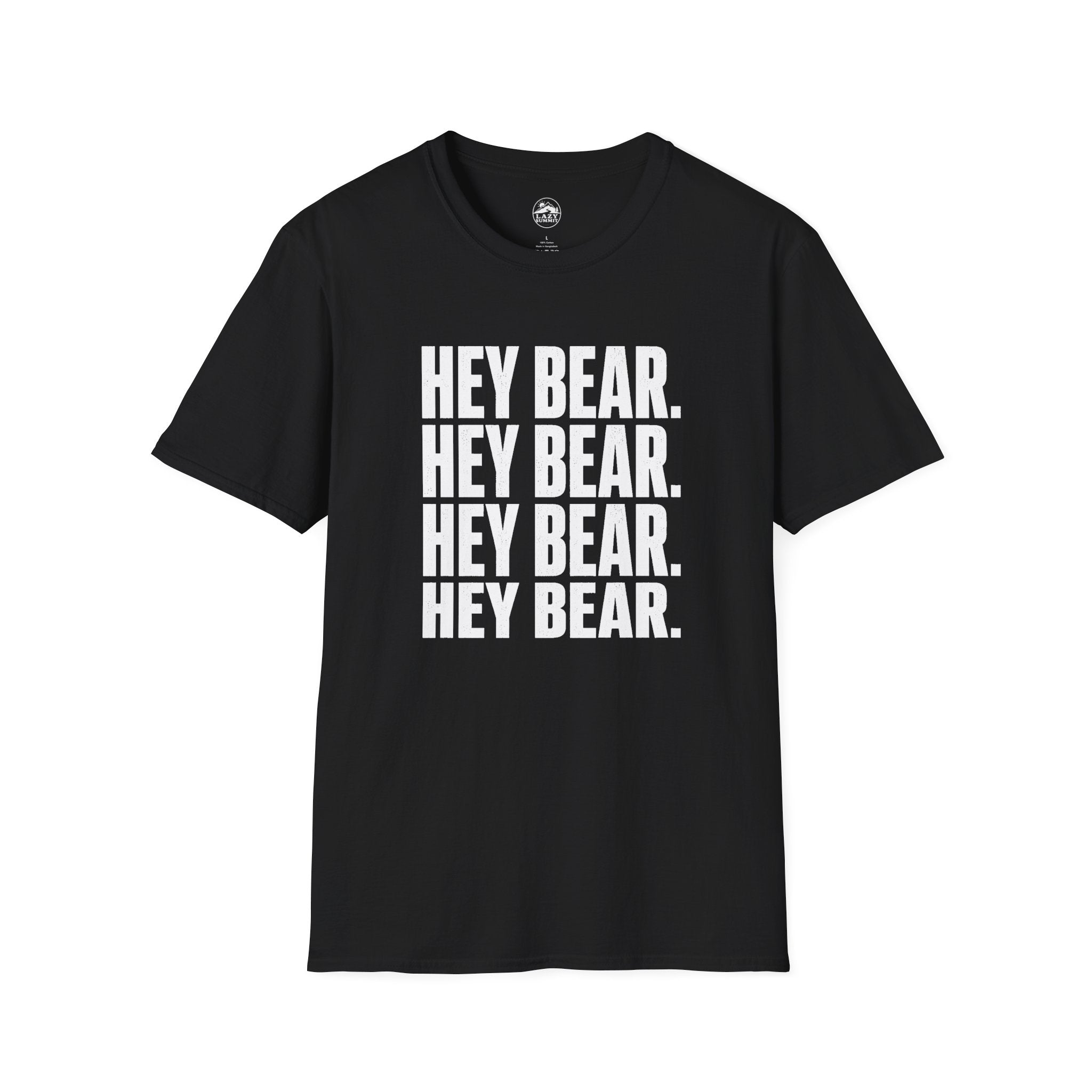 Hey Bear, Hey Bear, Hey Bear - T-Shirt