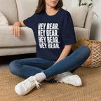 Hey Bear, Hey Bear, Hey Bear - T-Shirt