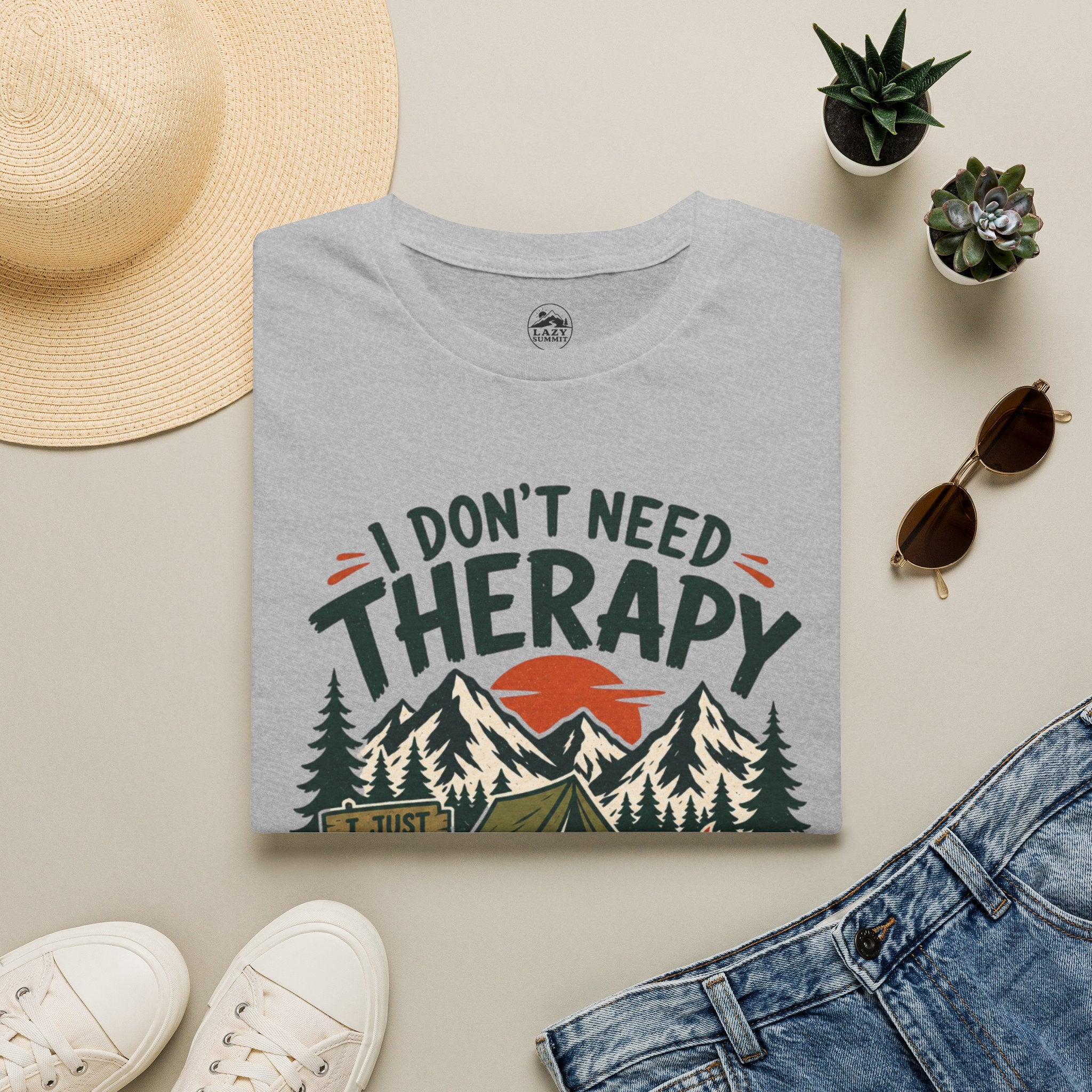 I Don't Need Therapy - T-Shirt