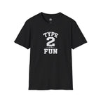 Type 2 Fun - T-Shirt