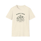 Almost There - T-Shirt