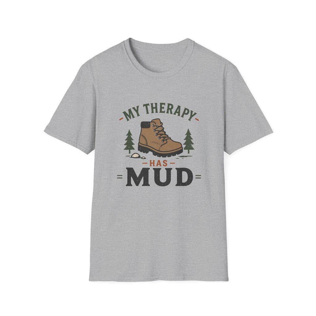 My Therapy is Mud T-Shirt