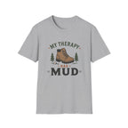 My Therapy is Mud T-Shirt