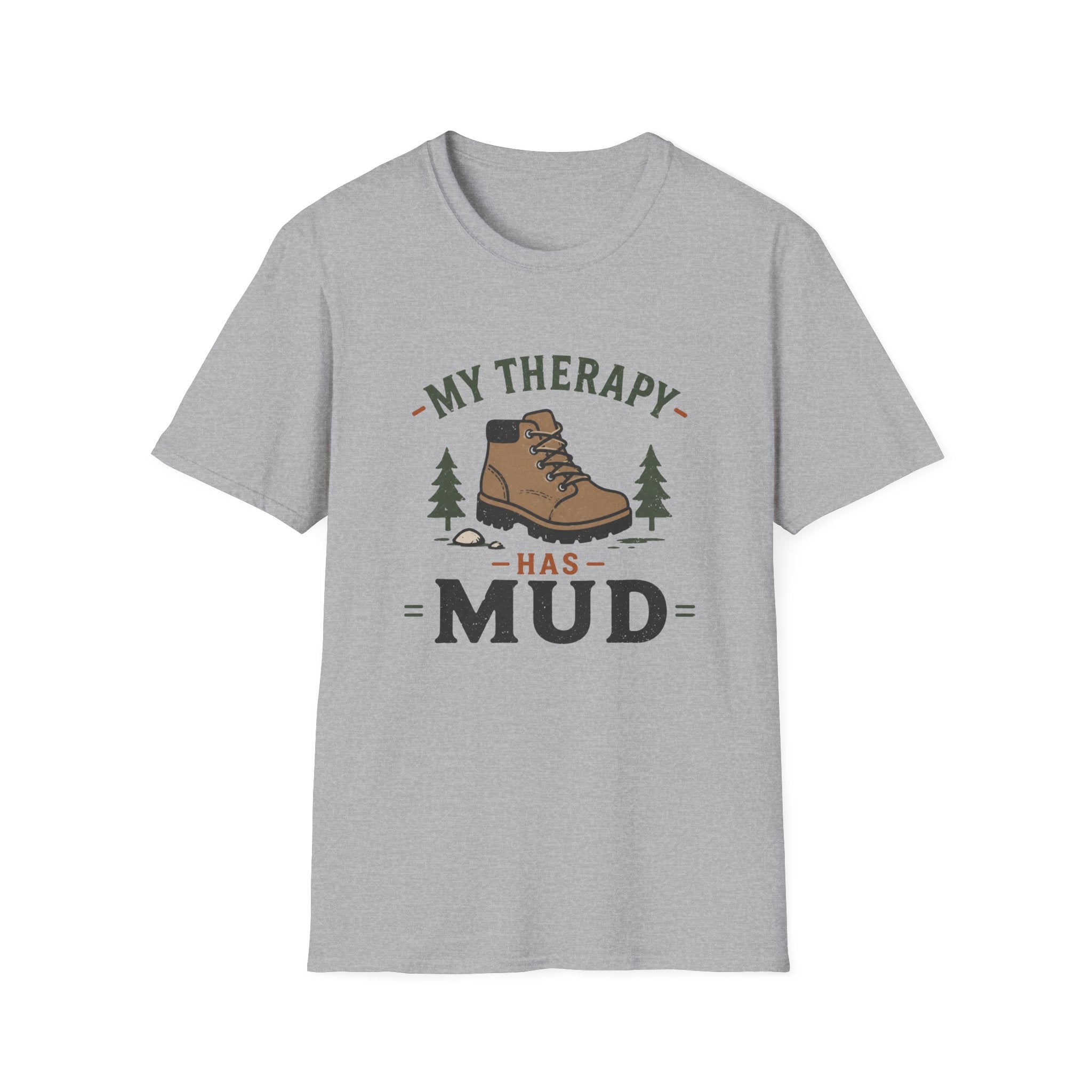My Therapy is Mud T-Shirt