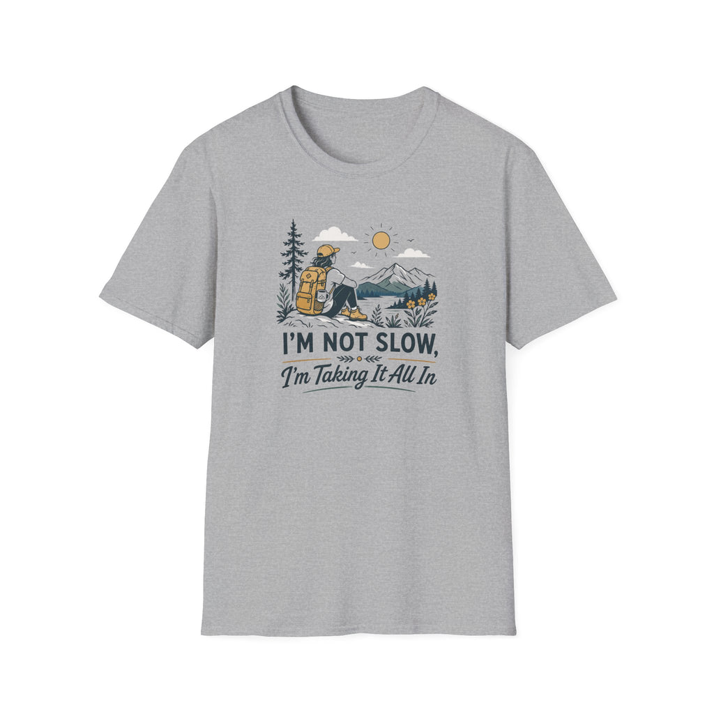 I'm Not Slow I'm Taking It All In T-Shirt