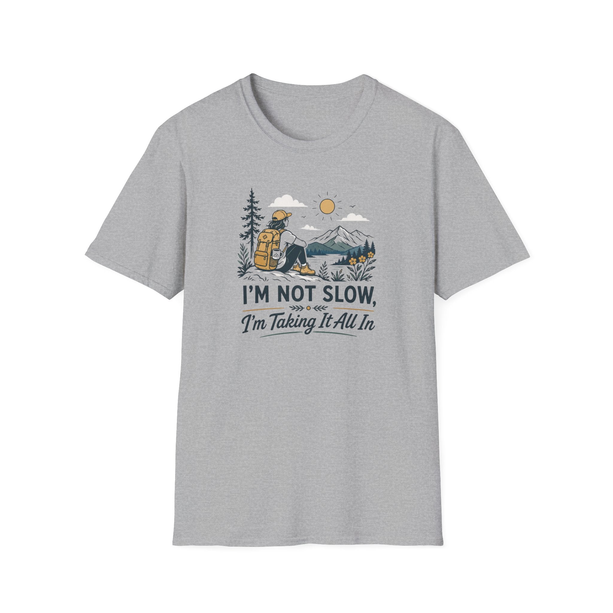 I'm Not Slow I'm Taking It All In T-Shirt