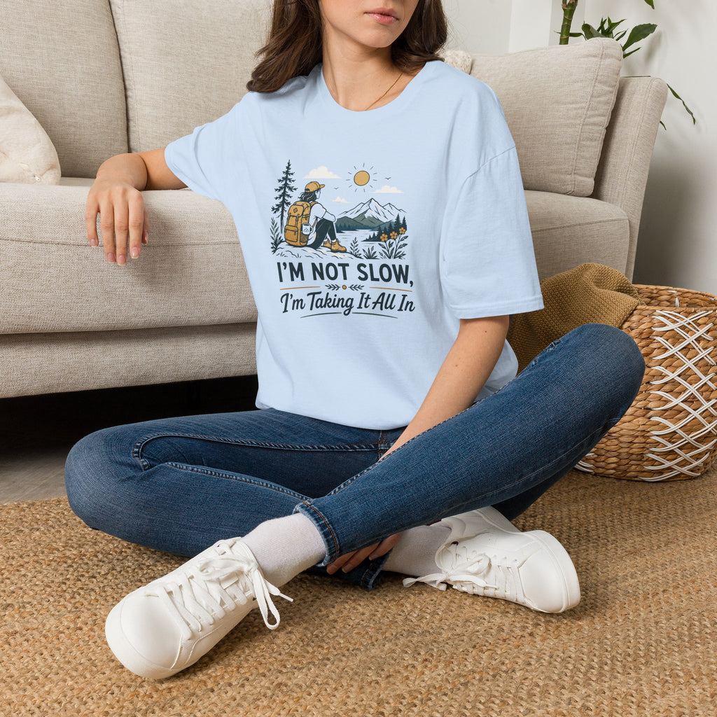 I'm Not Slow I'm Taking It All In T-Shirt
