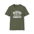 Blisters Build Character - T-Shirt