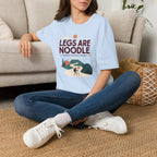 Legs Are Noodle T-Shirt