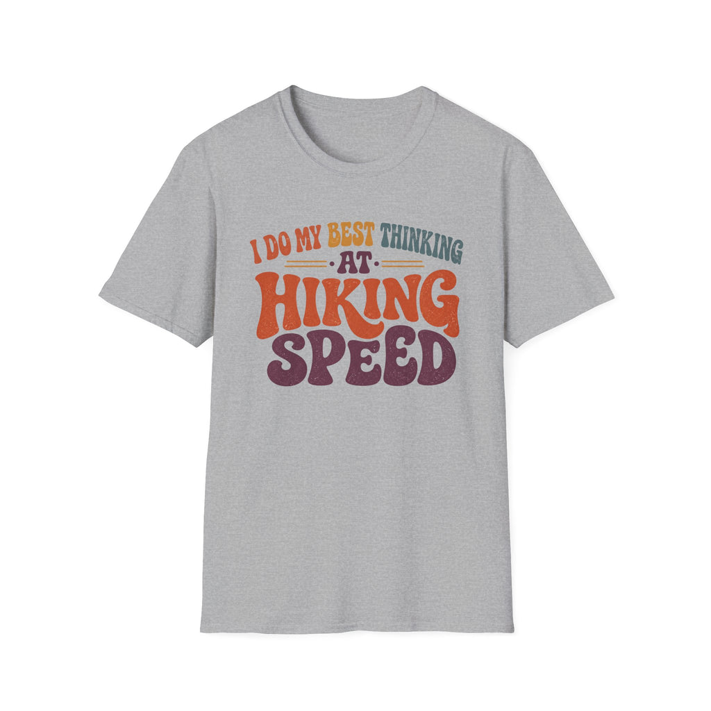 I Do My Best Thinking at Hiking Speed T-Shirt