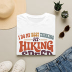 I Do My Best Thinking at Hiking Speed T-Shirt
