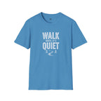 Walk Until It's Quiet - T-Shirt