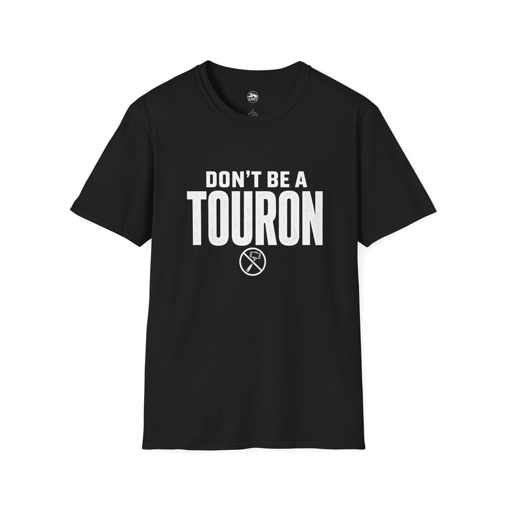 Don't Be a Touron - T-Shirt