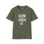 Slow is Still Forward - T-Shirt