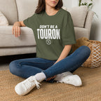 Don't Be a Touron - T-Shirt