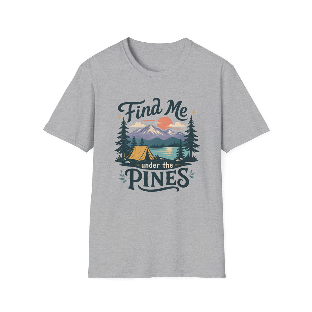 Find Me Under the Pines T-Shirt