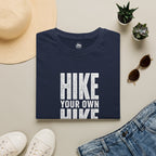 Hike Your Own Hike - T-Shirt