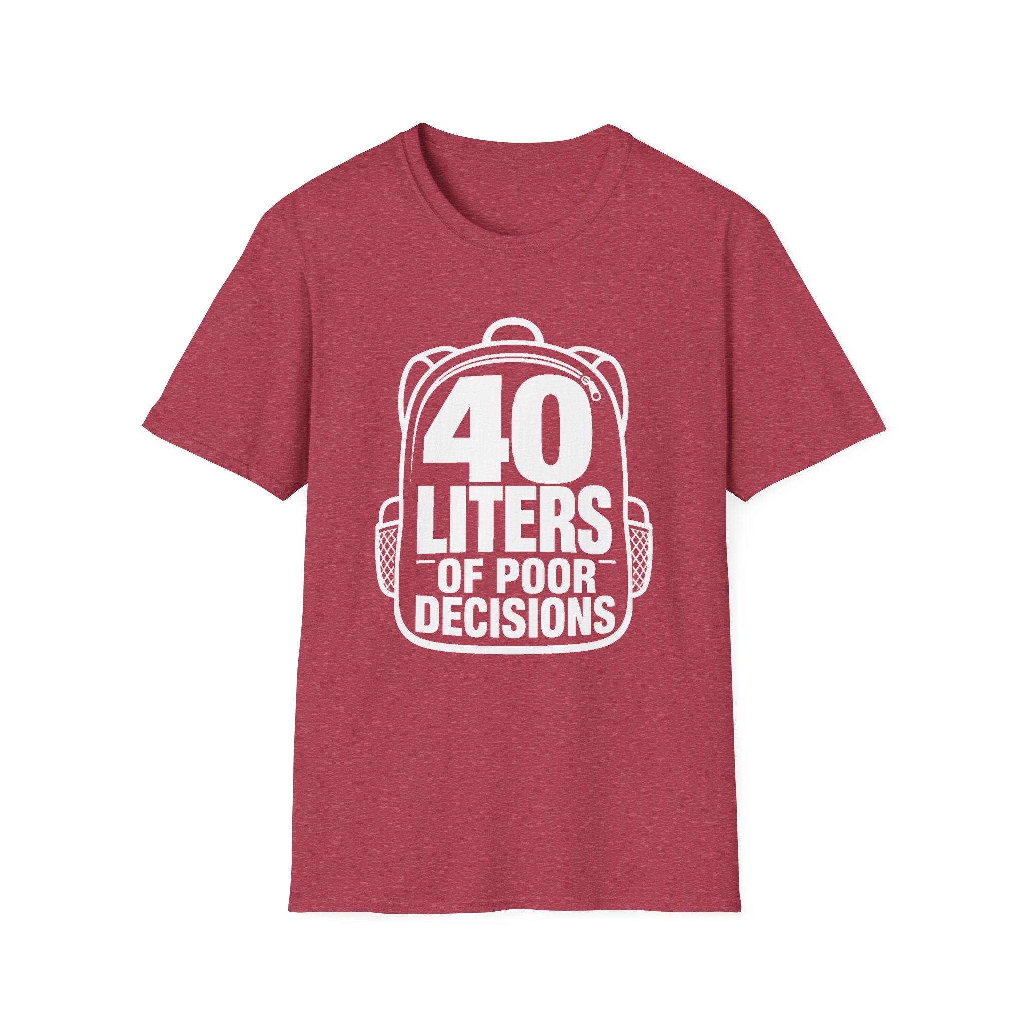 40 Liters of Poor Decisions - T-Shirt