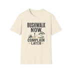 Bushwalk Now Complain Later