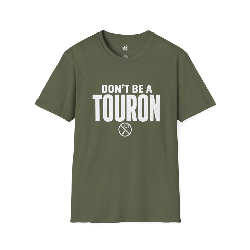 Don't Be a Touron - T-Shirt