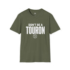 Don't Be a Touron - T-Shirt