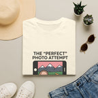 The Perfect Photo Attempt - T-Shirt
