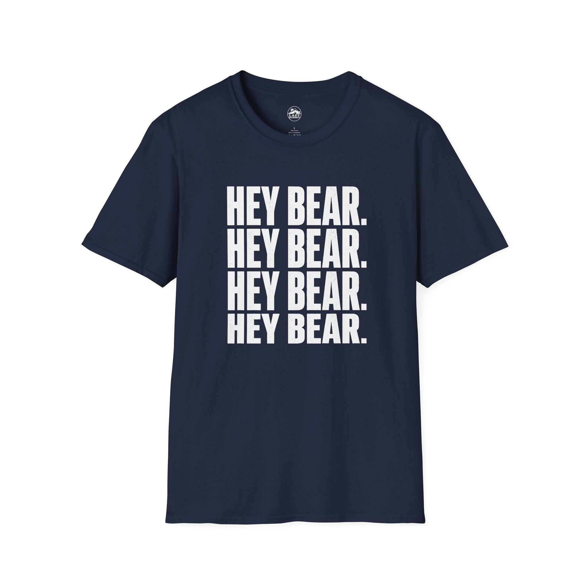 Hey Bear, Hey Bear, Hey Bear - T-Shirt