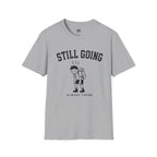 Still Going - T-Shirt