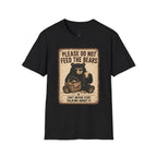 Please Don't Feed the Bears - T-Shirt