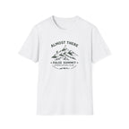Almost There - T-Shirt
