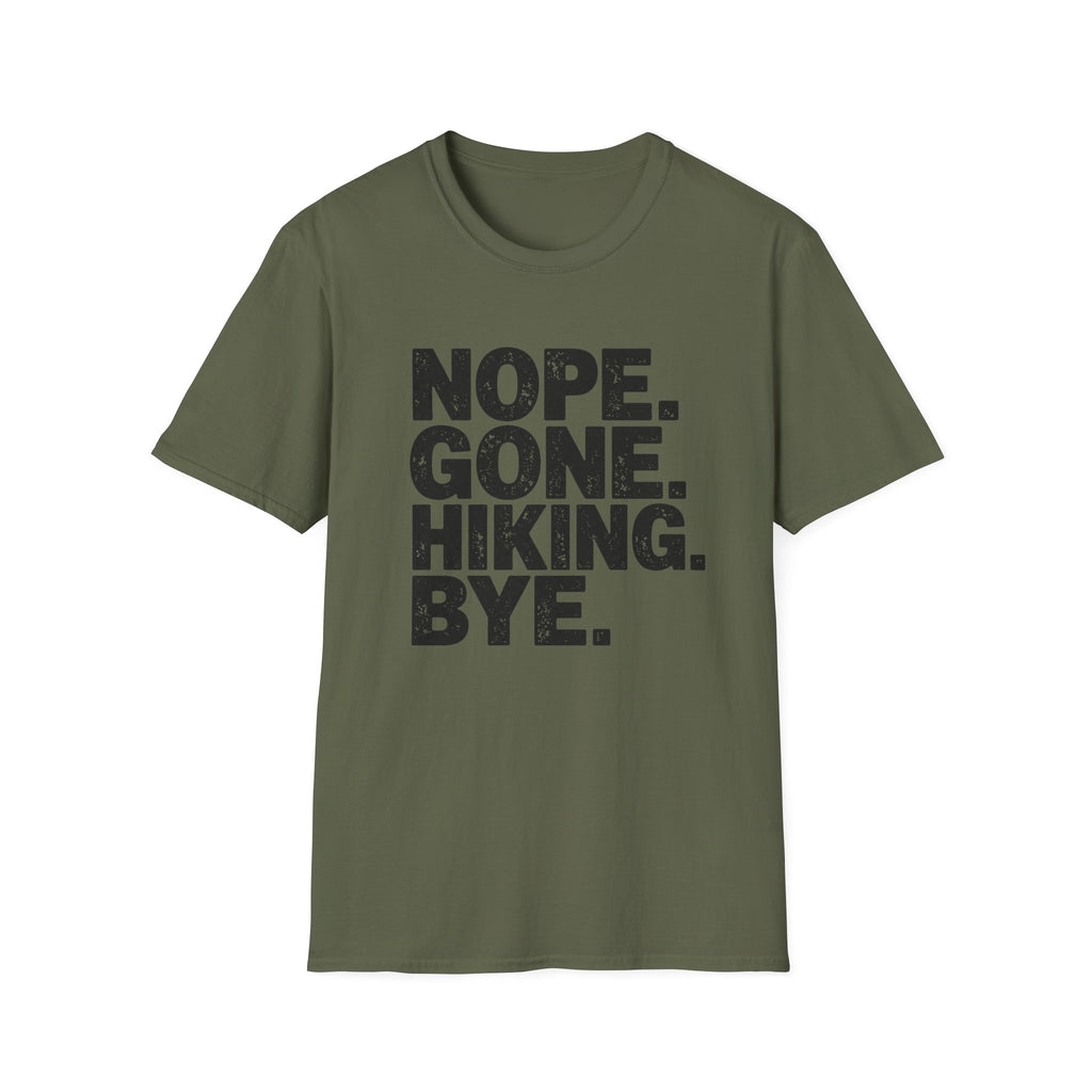 Nope Gone Hiking Bye T-Shirt