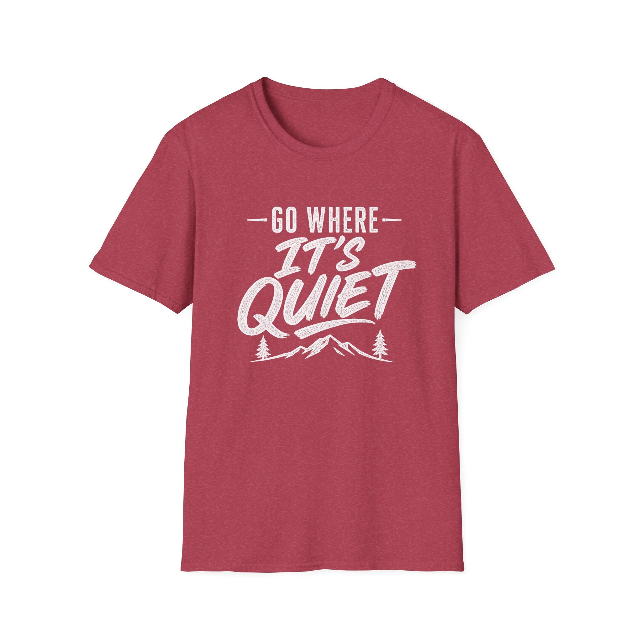 Go Where It's Quiet - T-Shirt