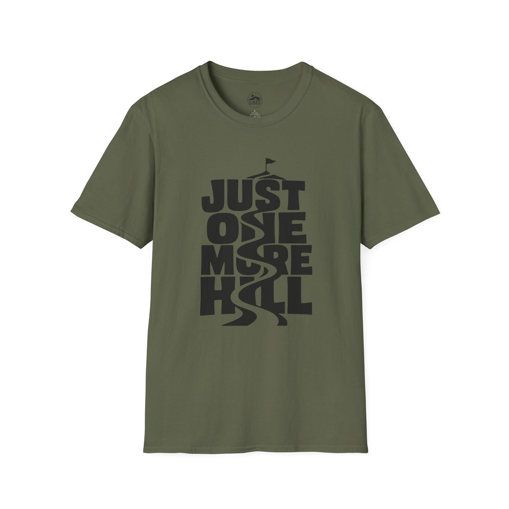 Just One More Hill - T-Shirt