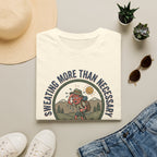 Sweating More Than Necessary T-Shirt