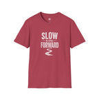 Slow is Still Forward - T-Shirt