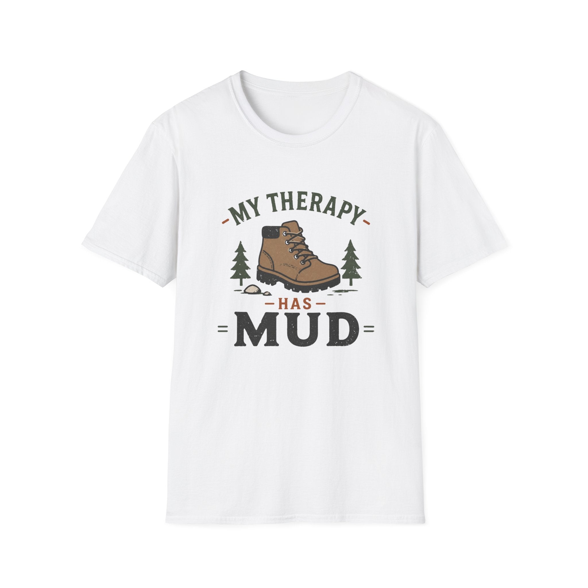 My Therapy is Mud T-Shirt