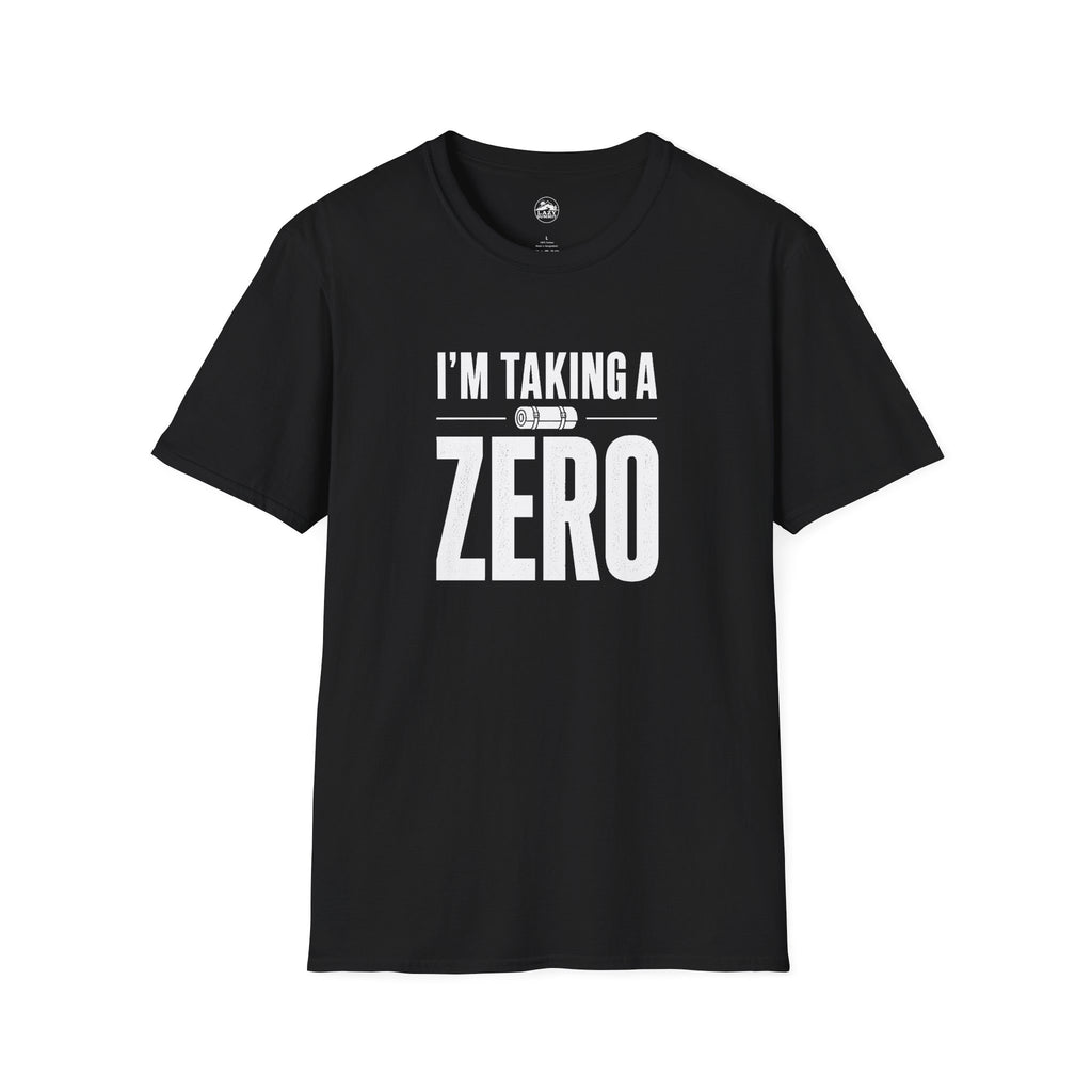 I'm Taking a Zero - T-Shirt