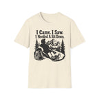 I Came. I Saw. I Needed a Sit Down T-Shirt
