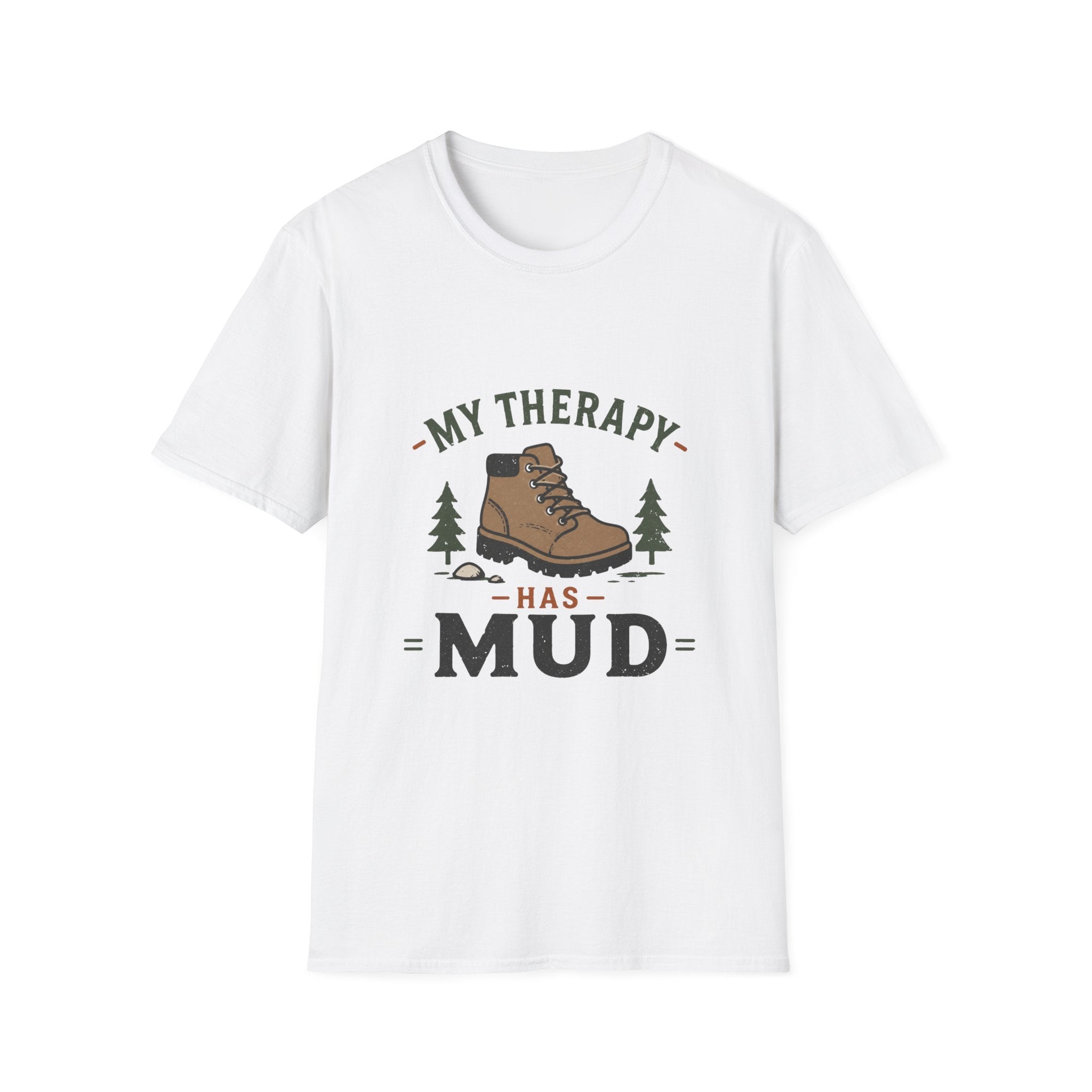 My Therapy is Mud T-Shirt