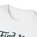 Find Me Under the Pines T-Shirt