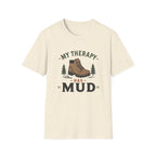 My Therapy is Mud T-Shirt