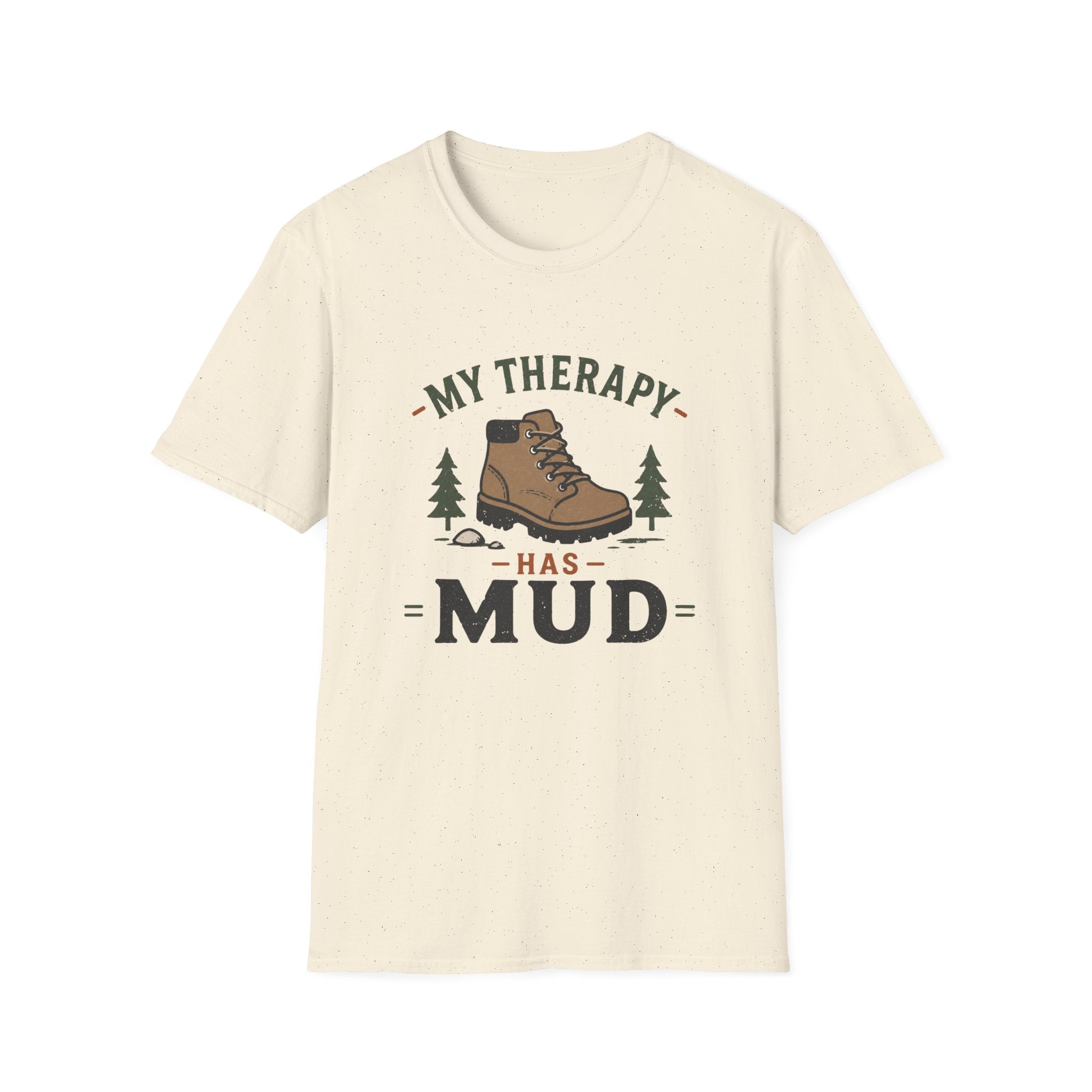 My Therapy is Mud T-Shirt