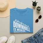 Downhill is Worse - T-Shirt