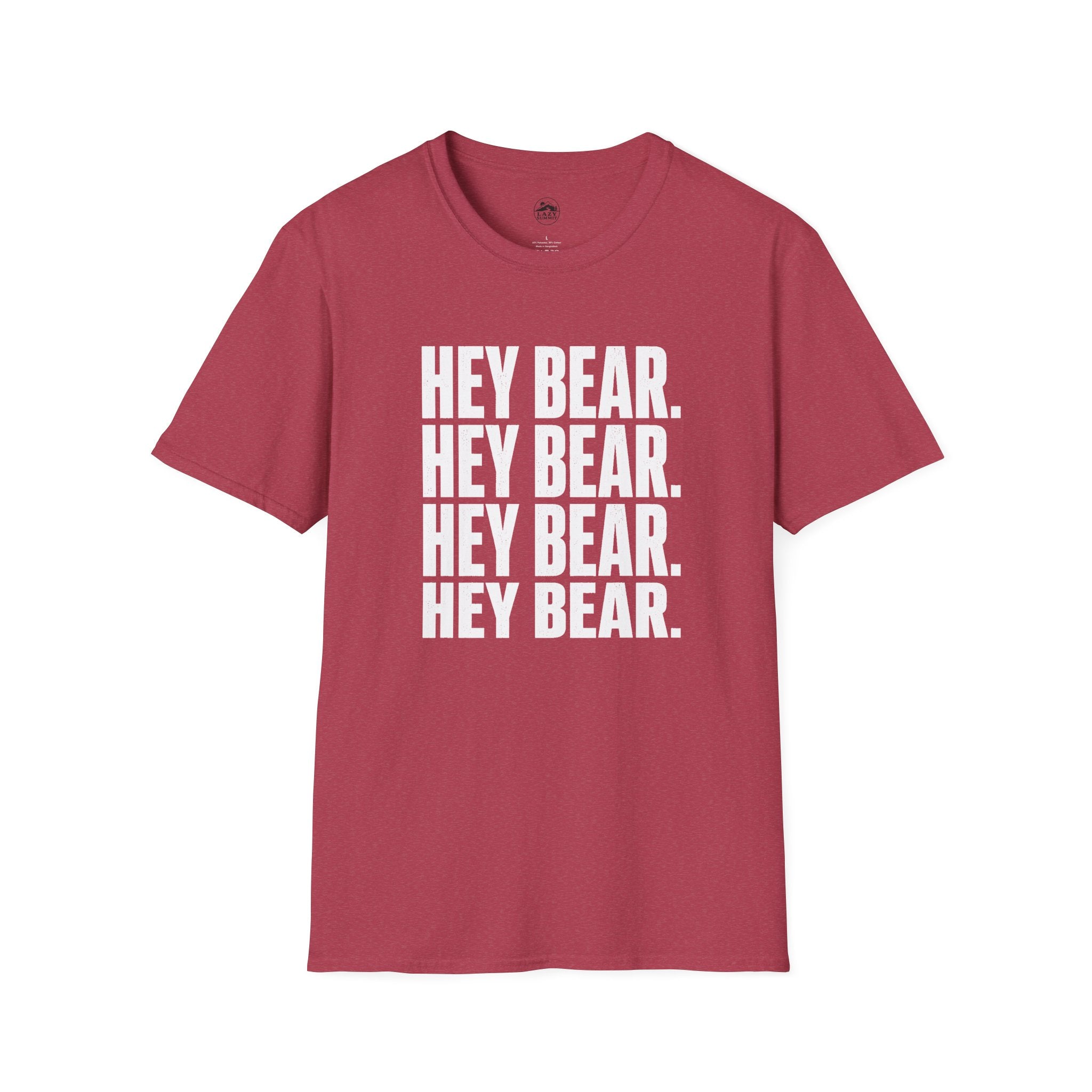 Hey Bear, Hey Bear, Hey Bear - T-Shirt