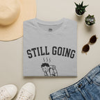 Still Going - T-Shirt