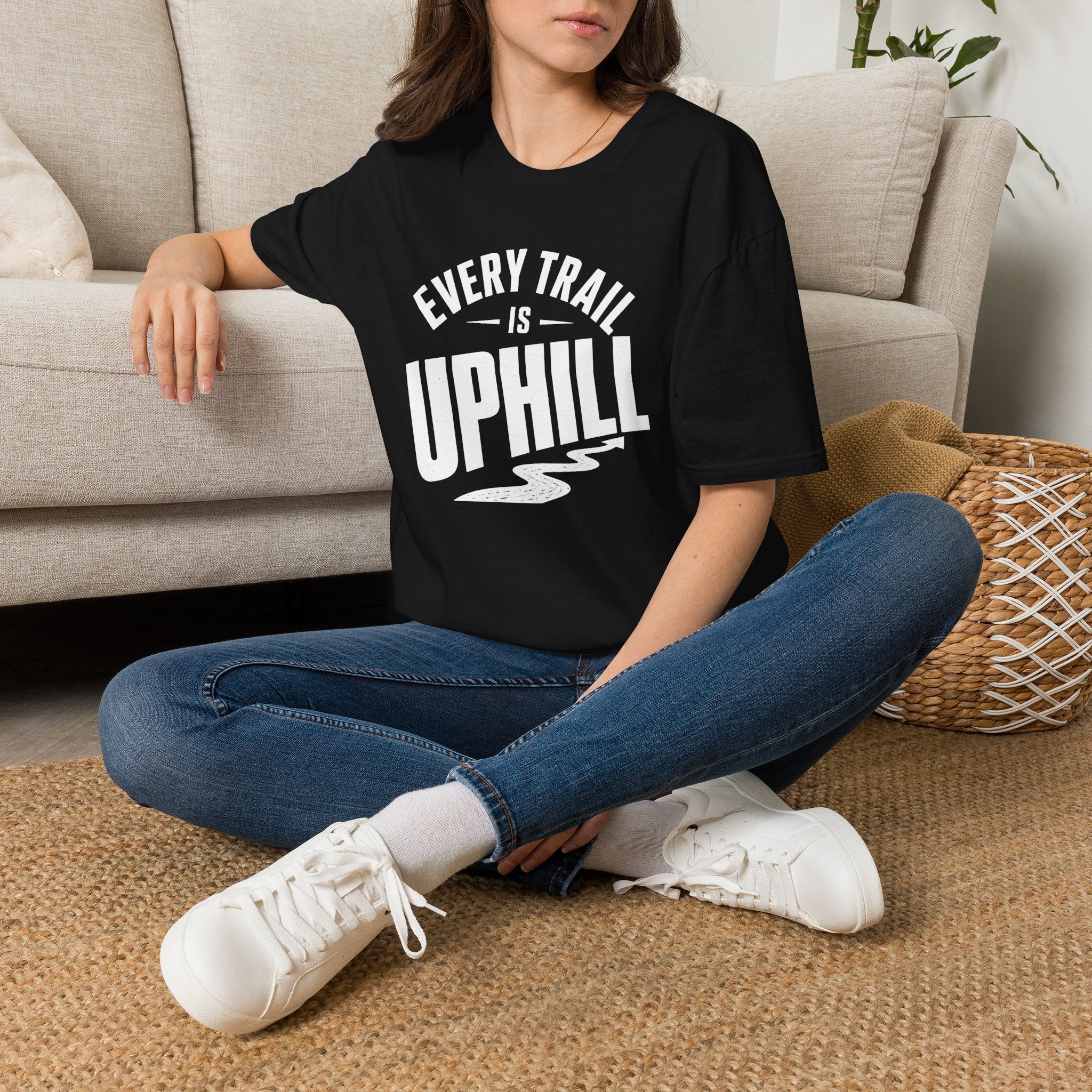 Every Trail is Uphill - T-Shirt