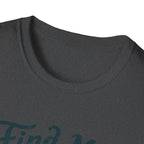 Find Me Under the Pines T-Shirt
