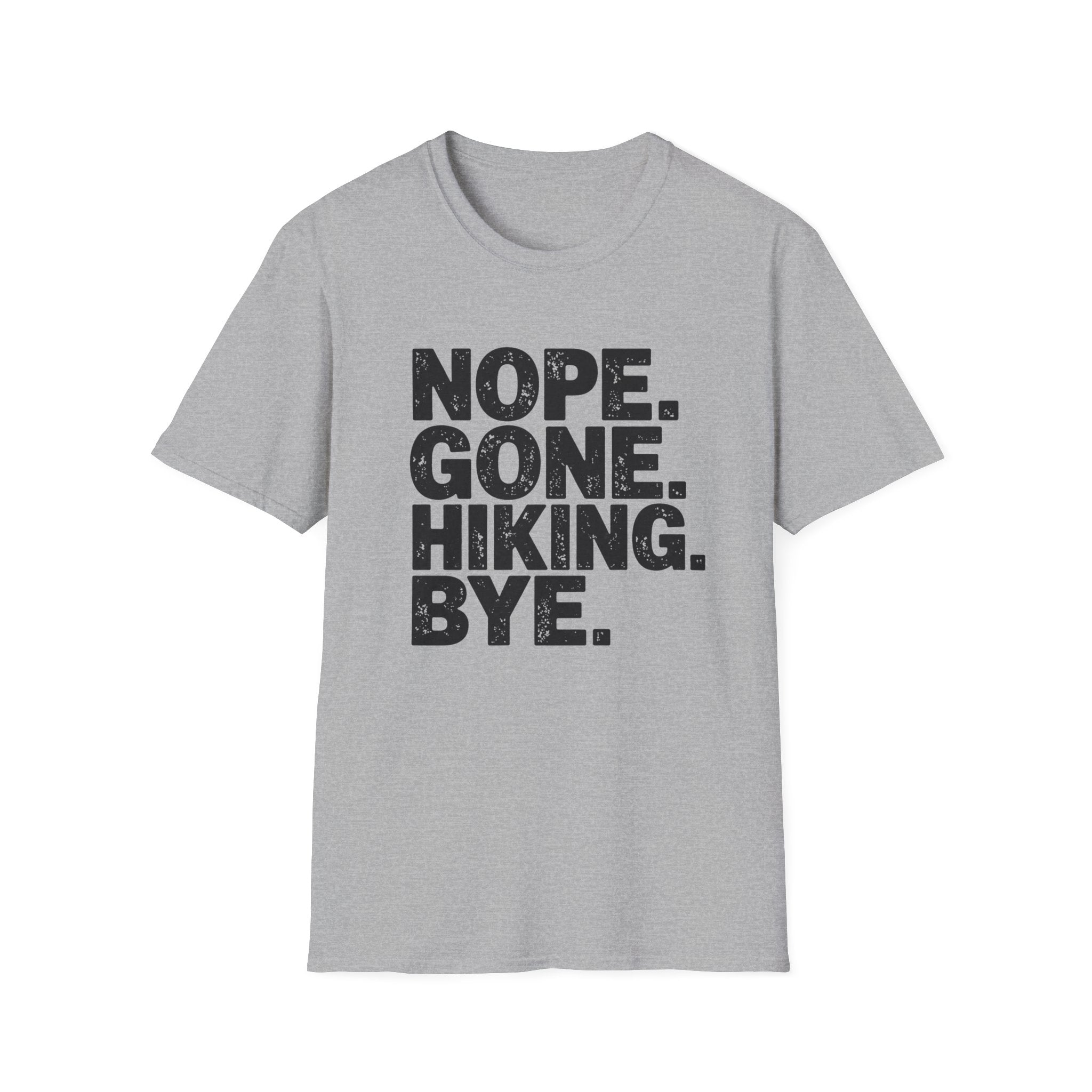 Nope Gone Hiking Bye T-Shirt