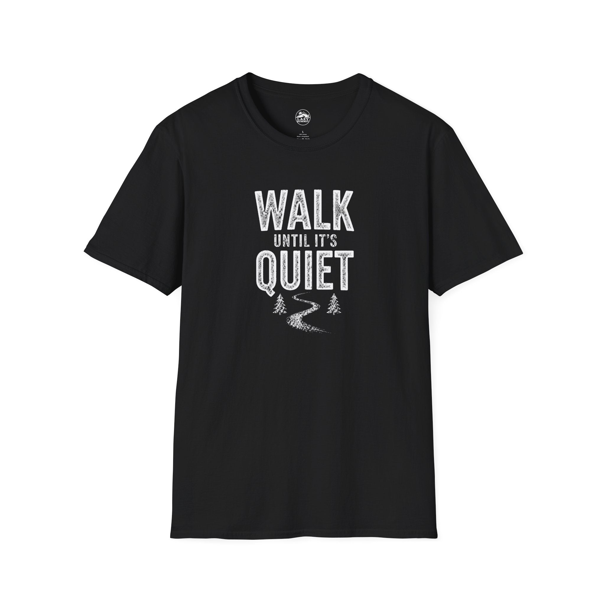 Walk Until It's Quiet - T-Shirt