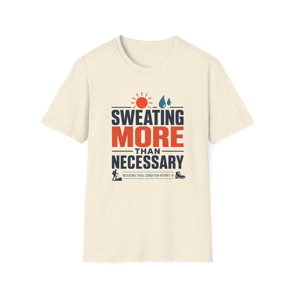 Sweating More Than Necessary - T-Shirt